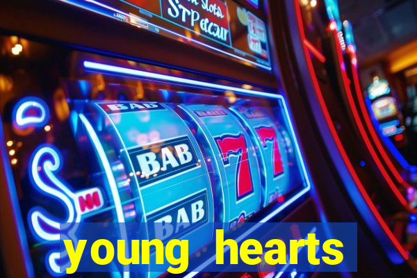 young hearts assistir 2024